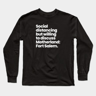 Social distancing but willing to discuss Motherland: Fort Salem Long Sleeve T-Shirt